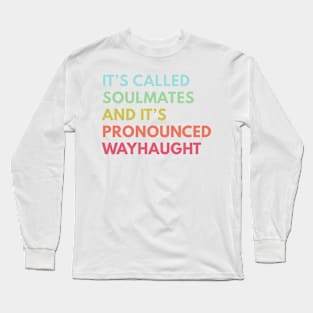 WayHaught Soulmates - Wynonna Earp Long Sleeve T-Shirt